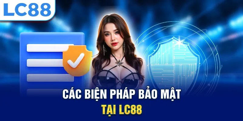 Các biện pháp bảo mật tại Lc88