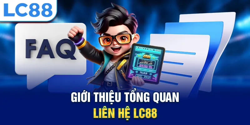 Giới thiệu tổng quan liên hệ LC88
