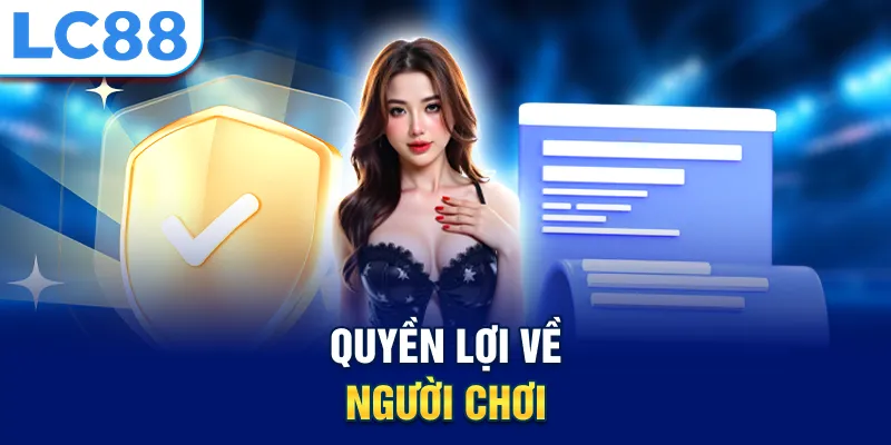 Quyền lợi về người chơi