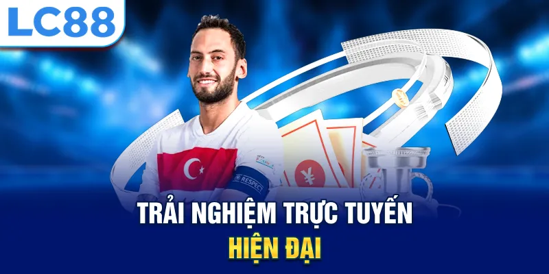 Trải nghiệm trực tuyến hiện đại