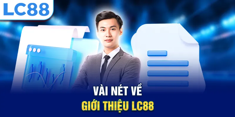 Vài nét về giới thiệu LC88