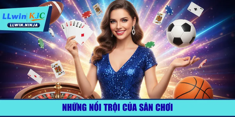 Những nổi trội giúp sân chơi khẳng định vị thế trên thị trường